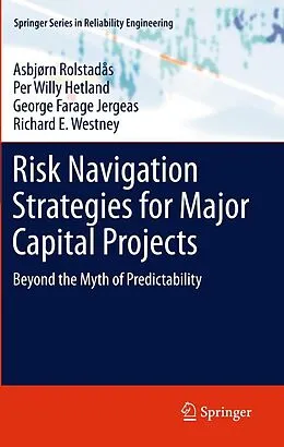 E-Book (pdf) Risk Navigation Strategies for Major Capital Projects von Asbjørn Rolstadås, Per Willy Hetland, George Farage Jergeas