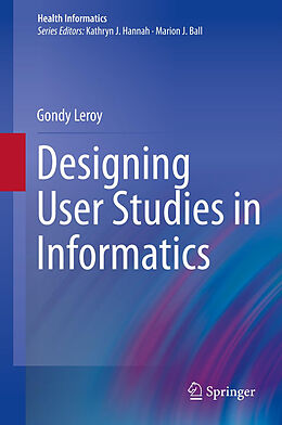 Fester Einband Designing User Studies in Informatics von Gondy Leroy