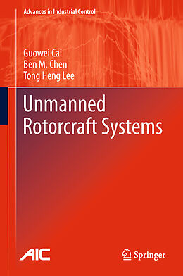 Fester Einband Unmanned Rotorcraft Systems von Guowei Cai, Tong Heng Lee, Ben M. Chen