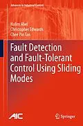 E-Book (pdf) Fault Detection and Fault-Tolerant Control Using Sliding Modes von Halim Alwi, Christopher Edwards, Chee Pin Tan