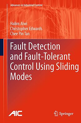 eBook (pdf) Fault Detection and Fault-Tolerant Control Using Sliding Modes de Halim Alwi, Christopher Edwards, Chee Pin Tan