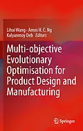 E-Book (pdf) Multi-objective Evolutionary Optimisation for Product Design and Manufacturing von Lihui Wang, Amos H. C. Ng, Kalyanmoy Deb