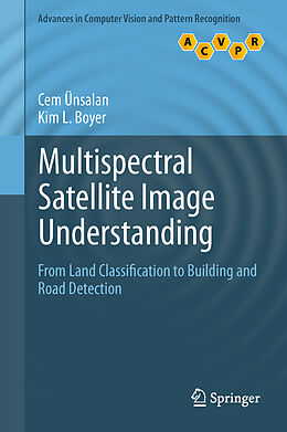 Livre Relié Multispectral Satellite Image Understanding de Kim L. Boyer, Cem Ünsalan