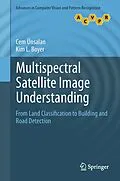 E-Book (pdf) Multispectral Satellite Image Understanding von Cem Ünsalan, Kim L. Boyer