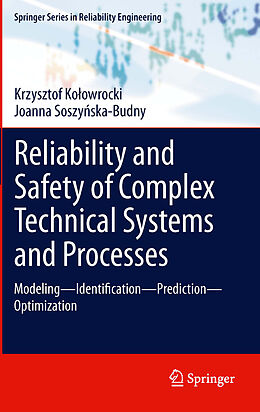 E-Book (pdf) Reliability and Safety of Complex Technical Systems and Processes von Krzysztof Kolowrocki, Joanna Soszynska-Budny