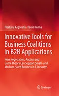 E-Book (pdf) Innovative Tools for Business Coalitions in B2B Applications von Pierluigi Argoneto, Paolo Renna