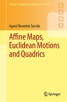 Couverture cartonnée Affine Maps, Euclidean Motions and Quadrics de Agustí Reventós Tarrida