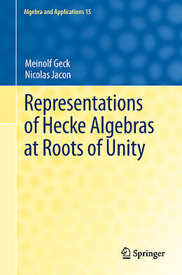 Fester Einband Representations of Hecke Algebras at Roots of Unity von Nicolas Jacon, Meinolf Geck