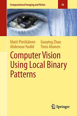 eBook (pdf) Computer Vision Using Local Binary Patterns de Matti Pietikäinen, Abdenour Hadid, Guoying Zhao