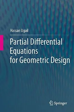 E-Book (pdf) Partial Differential Equations for Geometric Design von Hassan Ugail