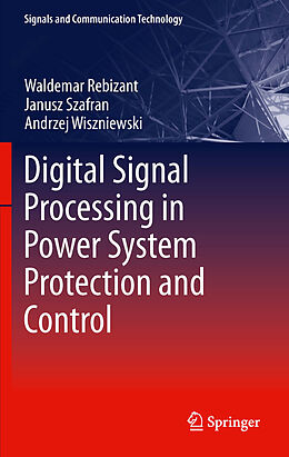 eBook (pdf) Digital Signal Processing in Power System Protection and Control de Waldemar Rebizant, Janusz Szafran, Andrzej Wiszniewski