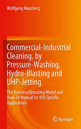 E-Book (pdf) Commercial-Industrial Cleaning, by Pressure-Washing, Hydro-Blasting and UHP-Jetting von Wolfgang Maasberg