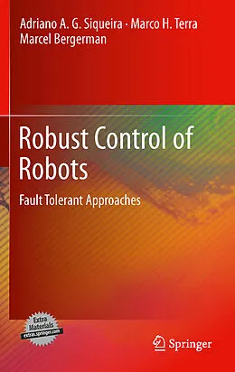 E-Book (pdf) Robust Control of Robots von Adriano A. G. Siqueira, Marco H. Terra, Marcel Bergerman