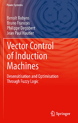 eBook (pdf) Vector Control of Induction Machines de Benoît Robyns, Bruno Francois, Philippe Degobert