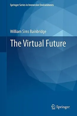 E-Book (pdf) The Virtual Future von William Sims Bainbridge