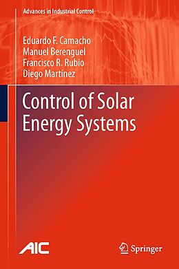 eBook (pdf) Control of Solar Energy Systems de Eduardo F. Camacho, Manuel Berenguel, Francisco R. Rubio