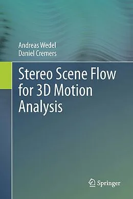 E-Book (pdf) Stereo Scene Flow for 3D Motion Analysis von Andreas Wedel, Daniel Cremers