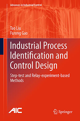 Livre Relié Industrial Process Identification and Control Design de Furong Gao, Tao Liu