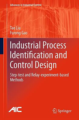 eBook (pdf) Industrial Process Identification and Control Design de Tao Liu, Furong Gao