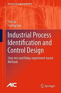 E-Book (pdf) Industrial Process Identification and Control Design von Tao Liu, Furong Gao