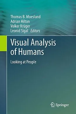 E-Book (pdf) Visual Analysis of Humans von Thomas B. Moeslund, Adrian Hilton, Volker Krüger