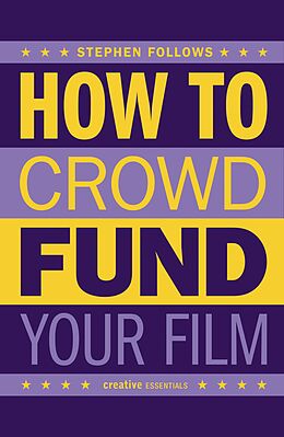 eBook (epub) How to Crowdfund Your Film de Stephen Follows