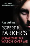 E-Book (epub) Robert B. Parker's Someone to Watch Over Me von Ace Atkins