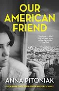 E-Book (epub) Our American Friend von Anna Pitoniak
