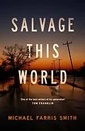 E-Book (epub) Salvage This World von Michael Farris Smith