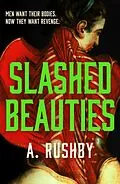 E-Book (epub) Slashed Beauties von A. Rushby