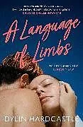 Kartonierter Einband A Language of Limbs von Dylin Hardcastle