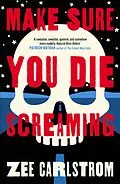 E-Book (epub) Make Sure You Die Screaming von Zee Carlstrom