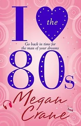 E-Book (epub) I Love the 80s von Megan Crane