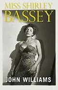 E-Book (epub) Miss Shirley Bassey von John L Williams