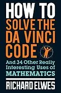 E-Book (epub) How to Solve the Da Vinci Code von Richard Elwes