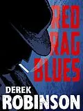 E-Book (epub) Red Rag Blues von Derek Robinson
