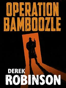 E-Book (epub) Operation Bamboozle von Derek Robinson
