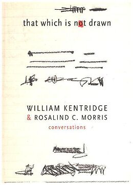 Couverture cartonnée That Which is Not Drawn de William Kentridge, Rosalind C. Morris