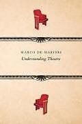 Couverture cartonnée Understanding Theatre de Marco De Marinis