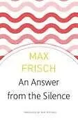 Kartonierter Einband An Answer from the Silence von Max Frisch