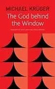 Kartonierter Einband (Kt) The God Behind the Window von Michael Kruger