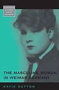 E-Book (pdf) Masculine Woman in Weimar Germany von Katie Sutton