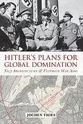 E-Book (epub) Hitler's Plans for Global Domination von Jochen Thies