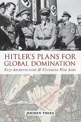 E-Book (epub) Hitler's Plans for Global Domination von Jochen Thies