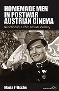 E-Book (pdf) Homemade Men in Postwar Austrian Cinema von Maria Fritsche