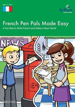 E-Book (pdf) French Pen Pals Made Easy, KS3 von Sinead Leleu