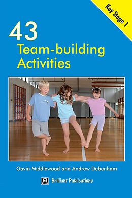 E-Book (pdf) 43 Team Building Activities for Key Stage 1 von Gavin Middlewood