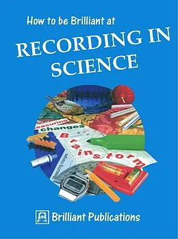 E-Book (pdf) How to be Brilliant at Recording in Science von Neil Burton