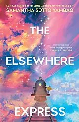 Kartonierter Einband The Elsewhere Express von Samantha Sotto Yambao