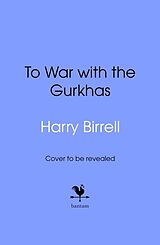 Livre Relié To War with the Gurkhas: War Diaries de Estate of Harry Birrell